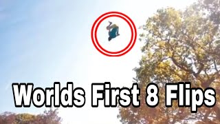 WORLDS FIRST 8 FLIPS ”Ernest Tramp” [upl. by High358]