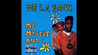 De La Soul Me Myself amp I Copycat Re Take Remix [upl. by Lokim]