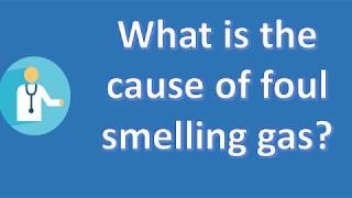 What is the cause of foul smelling gas   Good Health for All [upl. by Eduardo]