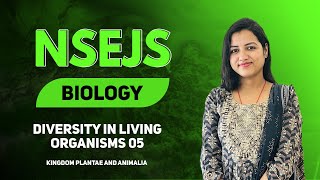 NSEJS  BIOLOGY  Diversity in living organisms 05  Class 9 [upl. by Patnode]