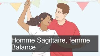 Homme Sagittaire et Femme Balance  Compatibilité des signes du zodiaque [upl. by Wilona]