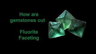 How are gemstones cut  Fluorite Faceting [upl. by Lein691]