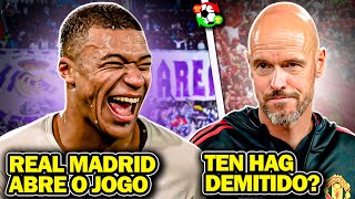 OLHA o que Mbappé fez sobre o REAL MADRID  Erik Ten Hag DEMITIDO do United E Mais [upl. by Gorrian]