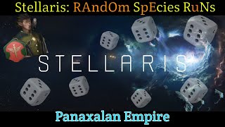 Stellaris Random Species Runs  quotPanaxalan Empirequot [upl. by Analak5]