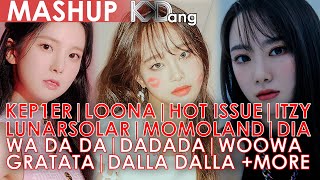 MASHUP KEP1ER︱LOONA︱LUNARSOLAR︱ITZY︱DIA︱MOMOLAND︱HOT ISSUE  WA DA DA︱DADADA︱GRATATA︱WOOWA MORE [upl. by Atnoid]