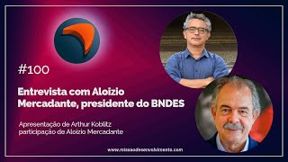 Entrevista com Aloizio Mercadante presidente do BNDES  episódio 100 [upl. by Grace]