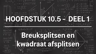 Integreren  Breuksplitsen en kwadraatafsplitsen  Deel 1 [upl. by Sitarski]