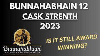 Bunnahabhain 12 Year Cask Strength 2023 467 [upl. by Ecela]