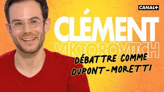 Clément Viktorovitch  Débattre comme DupondMoretti  Clique  CANAL [upl. by Tiemroth]