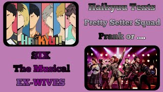 Pretty Setter Squad lyric prank  ExWives  Six the Musical part 1  Haikyuu Texts [upl. by Lucina899]