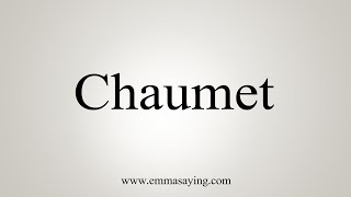 How To Say Chaumet [upl. by Cardie]