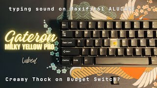 Gateron Milky Yellow Pro lubed Typing Sound  Maxfit61 Alu [upl. by Anagrom]