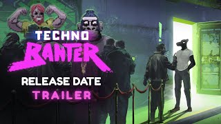 Techno Banter  Release Date Announcement Trailer  PC PS5 [upl. by Rudiger]