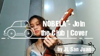 NOBELA Join the Club  Cover  JL San Juan [upl. by Yecniuq]