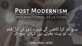 IR  Post Modernism CSS PMS UPSC  International Relations Theory [upl. by Holman]