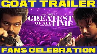 GOAT Movie Trailer  Fans Celebtration In Rohini Theatre  Galatta Pasanga  Thalapathyvijay [upl. by Ynaffik]