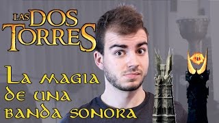 Las Dos Torres – Análisis de la Banda Sonora de El Señor de los Anillos [upl. by Domela]