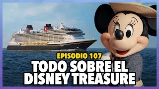 Todo sobre el nuevo crucero Disney Treasure  Sí Disney Episodio 107 [upl. by Hallsy]