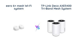 Comparison Amazon eero 6 vs TPLink Deco AXE5400 [upl. by Eenaj]