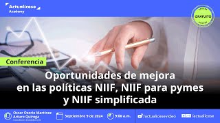 Oportunidades de mejora en las políticas NIIF NIIF para pymes y NIF simplificada [upl. by Wohlen639]