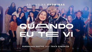 Vanderson Santos e Thaís Carvalho  Quando eu te vi ao vivo na FADMINAS [upl. by Nevah319]