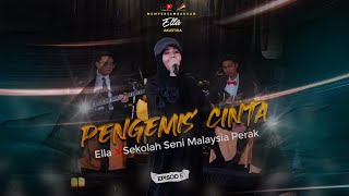 ELLA Akustika  Pengemis Cinta LIVE X Sekolah Seni Malaysia Perak [upl. by Zephan]