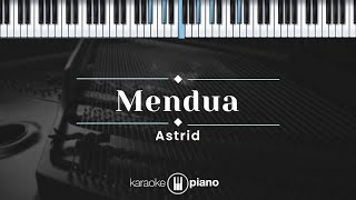 Mendua  Astrid KARAOKE PIANO [upl. by Xuaeb659]