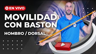 🔴 Rutina de MOVILIDAD con BASTON para hombros y columna dorsal  En vivo 30 minutos [upl. by Zenitram]