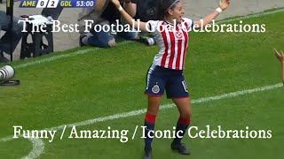 The Best Goal Celebrations [upl. by Orelle]