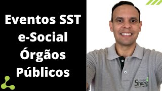 Eventos de SST do eSocial para Órgãos Públicos [upl. by Kolodgie]