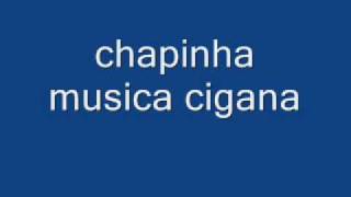 musica cigana chapinha [upl. by Neirbo]