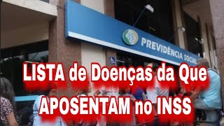 INSS LISTA de Doenças da Que APOSENTAM no INSS [upl. by Brookner]