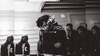 6LACK  Prblms 8D AUDIO 🎧 [upl. by Joby746]