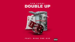 YFN Lucci  Double Up feat Rich the Kid Official Audio [upl. by Sobmalarah]