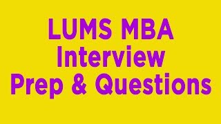 LUMS MBA Interview Questions amp Preparation [upl. by Luttrell881]