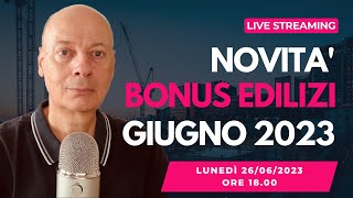 BONUS EDILIZIA le ultime novità che devi conoscere  Giugno 2023 [upl. by Inek]