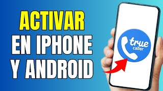 Cómo ACTIVAR TRUECALLER en iPhone y Android 2024 [upl. by Nessim720]