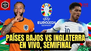 PAÍSES BAJOS VS INGLATERRA PARTIDO EN VIVO Y GRATIS  EUROCOPA 2024 EN VIVO  Semifinal [upl. by Aninay]