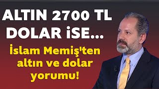 İslam Memişten altın ve dolar yorumu Üstüne basa basa söyledi [upl. by Januisz]