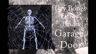 Dry Bones  Garage Door NEW SONG [upl. by Drofkcor]