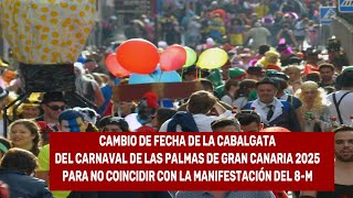 Cambio de fecha de la Cabalgata del Carnaval de Las Palmas de Gran Canaria 2025 [upl. by Ehrsam]