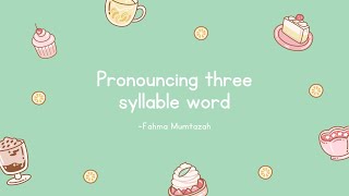 Task 1  Pronouncing three syllable word [upl. by Aiksa]