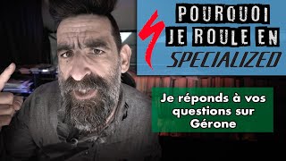 Je réponds à vos questions sur Gérone dont celleci  Pourquoi tu roules en Specialized [upl. by Sari535]