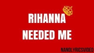 Rihanna  Needed Me Lyrics [upl. by Schafer563]