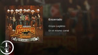 Grupo Legítimo  Encerrado  Audio Oficial [upl. by Ynohtnaeoj721]