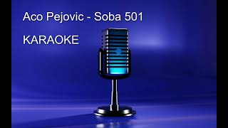 Aco Pejovic  Soba 501  KARAOKE  MATRICA [upl. by Treb525]