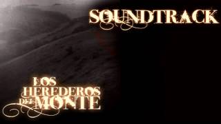 Los Herederos Del Monte Soundtrack Original 3 [upl. by Lyreb652]