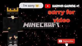 sorry for video 🥺🙏  hariom gaming  minecraft minecraftgameplay [upl. by Aleacem]