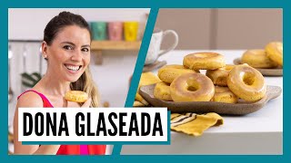 Cómo hacer Dona Glaseada 🍩 … fácil saludable y delicioso [upl. by Nylzzaj]