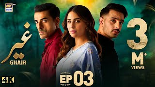 Ghair Episode 3  27 Sep 2024 Eng Sub  Ushna Shah  Usama Khan  Adeel Hussain  ARY Digital [upl. by Zeuqcaj637]